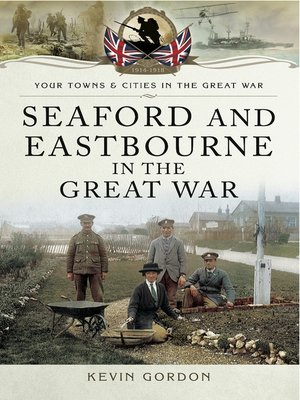 cover image of Seaford and Eastbourne in the Great War